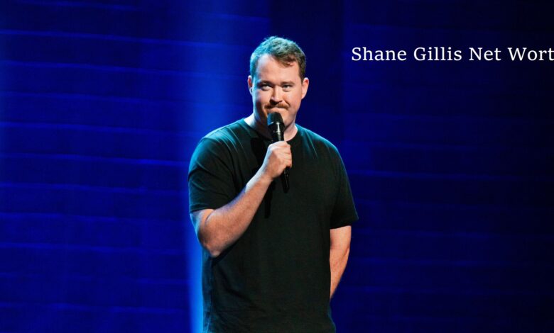Shane Gillis Net Worth