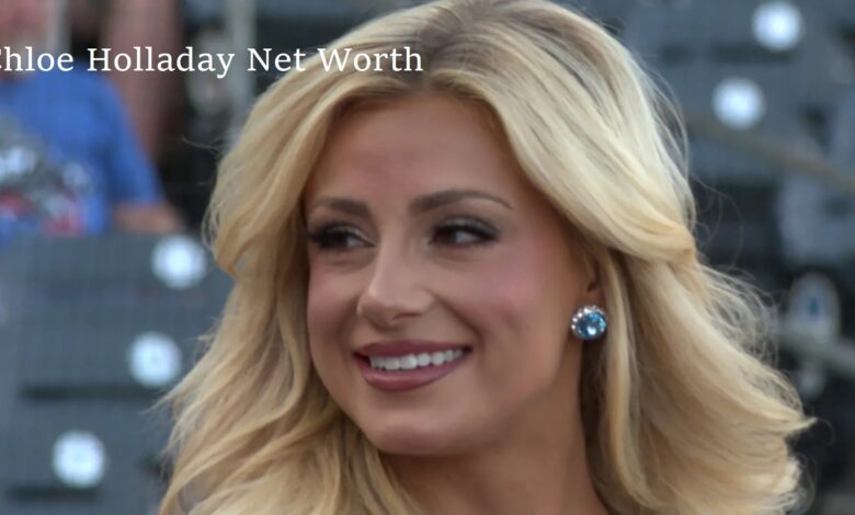 Chloe Holladay Net Worth