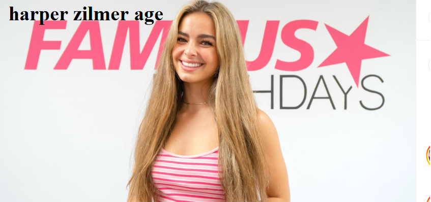 Harper Zilmer Age